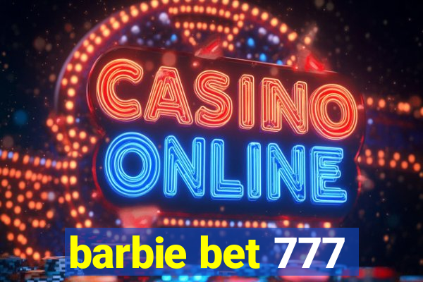 barbie bet 777